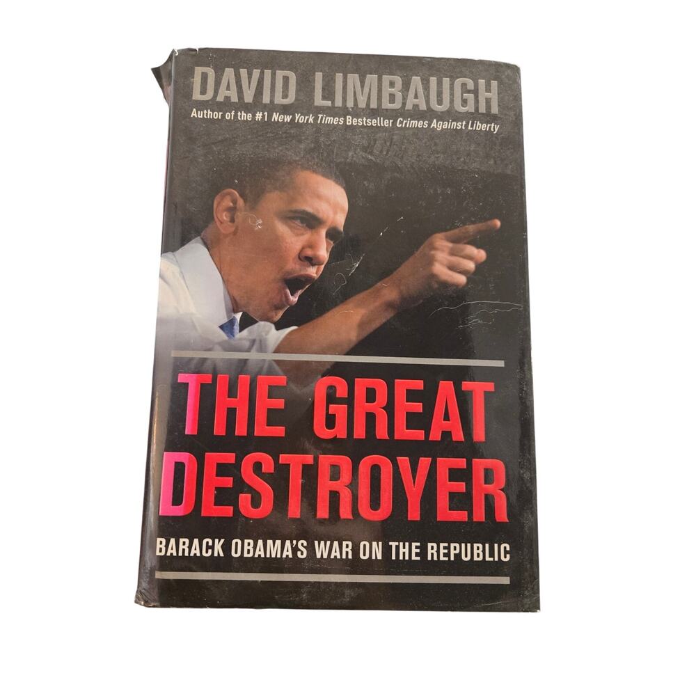 ​The Great Destroyer Barack Obama's War on the Republic history politics